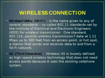 WIRELESS CONNECTION Wireless Fidelity (Wi-Fi ) - is the name given to any of ...
