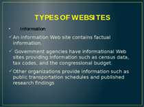 TYPES OF WEBSITES Information An information Web site contains factual inform...