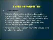 TYPES OF WEBSITES Entertainment this site offers an interactive and engaging ...
