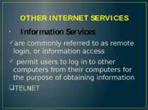 OTHER INTERNET SERVICES Information Services are commonly referred to as remo...