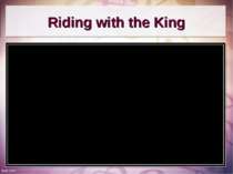 Riding with the King