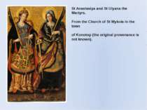 St Anastasiya and St Ulyana the Martyrs. From the Church of St Mykola in the ...