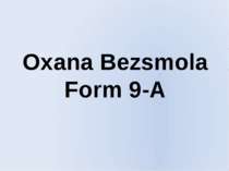 Oxana Bezsmola Form 9-A