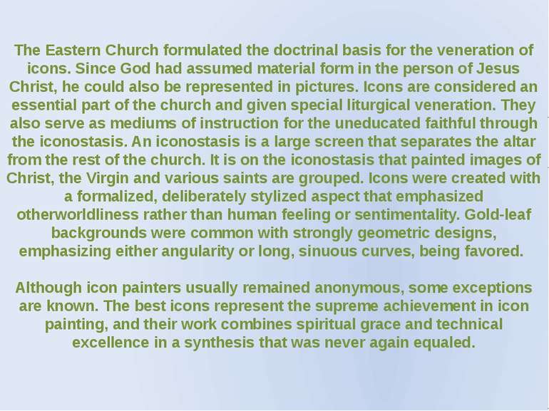 The Eastern Church formulated the doctrinal basis for the veneration of icons...