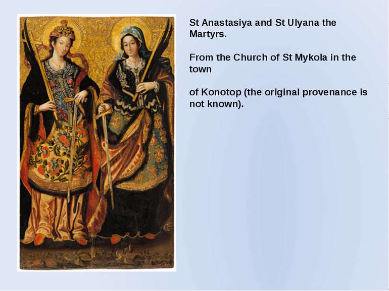 St Anastasiya and St Ulyana the Martyrs. From the Church of St Mykola in the ...