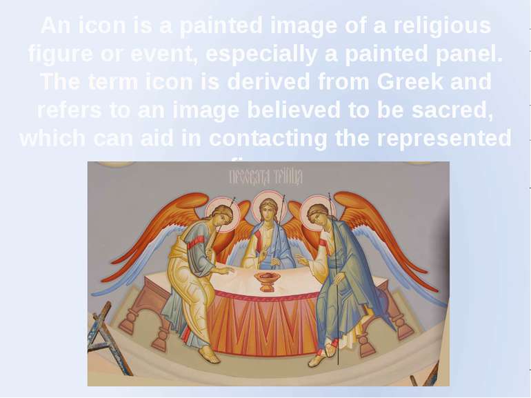 An icon is a painted image of a religious figure or event, especially a paint...