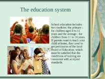 The education system School education includes two modules: the primary - for...