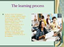 The learning process In the 4 years of primary school, young students begin t...
