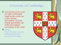 University of Cambridge Second university in the UK after Oxford and fourth i...