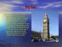Big Ben Big Ben - this nickname of main bell of horologium of the Westminster...