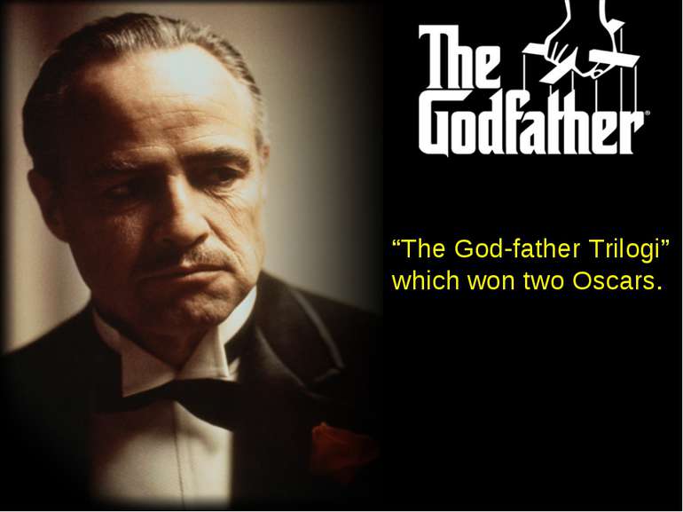 “The God-father Trilogi” which won two Oscars.