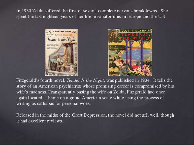 In 1930 Zelda suffered the first of several complete nervous breakdowns. She ...