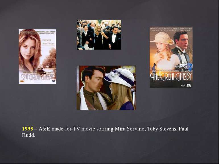 1995 – A&E made-for-TV movie starring Mira Sorvino, Toby Stevens, Paul Rudd.