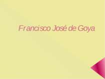 "Francisco Jose de Goya"