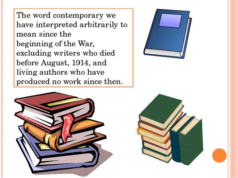 The word contemporary we have interpreted arbitrarily to mean since the begin...