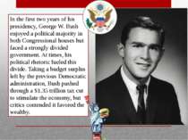 In the first two years of his presidency, George W. Bush enjoyed a political ...
