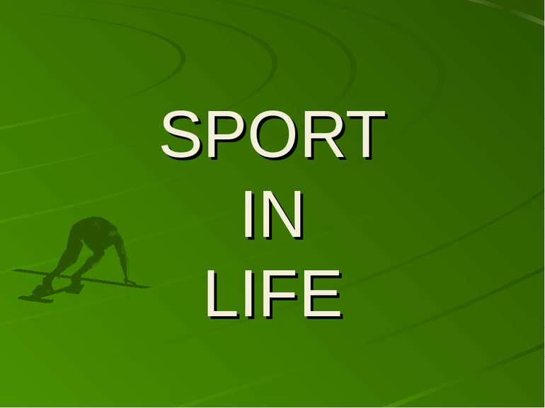 SPORT IN LIFE