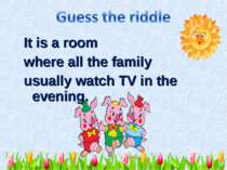 It is a room where all the family usually watch TV in the evening.