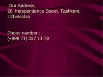 Our Address: 20 Independence Street, Tashkent, Uzbekistan Phone number : (+99...