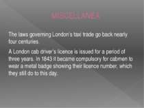 MISCELLANEA The laws governing London’s taxi trade go back nearly four centur...