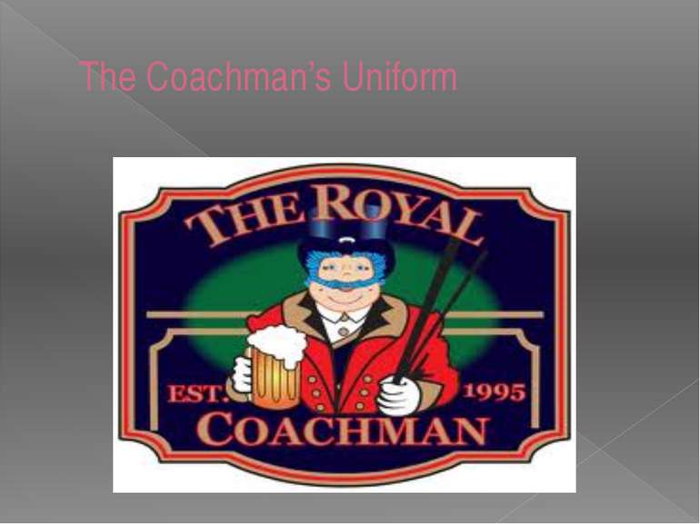 The Coachman’s Uniform