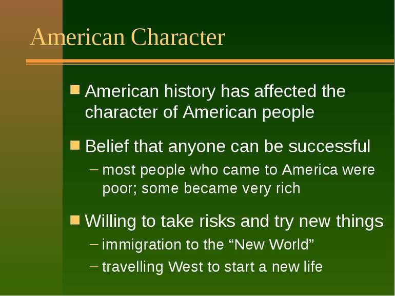 American Character American history has affected the character of American pe...