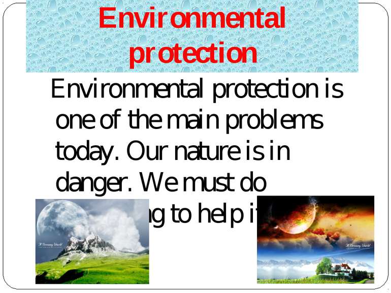 Environmental protection Environmental protection is one of the main problems...