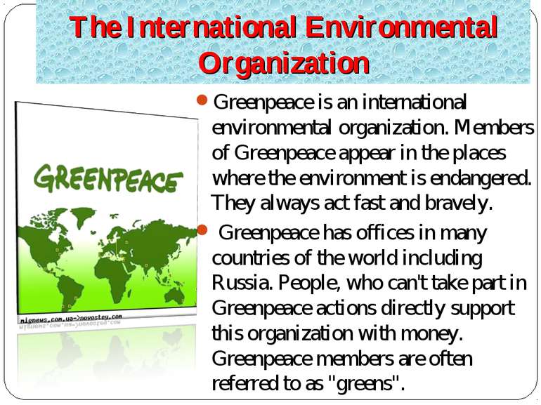 The International Environmental Organization Greenpeace is an international e...