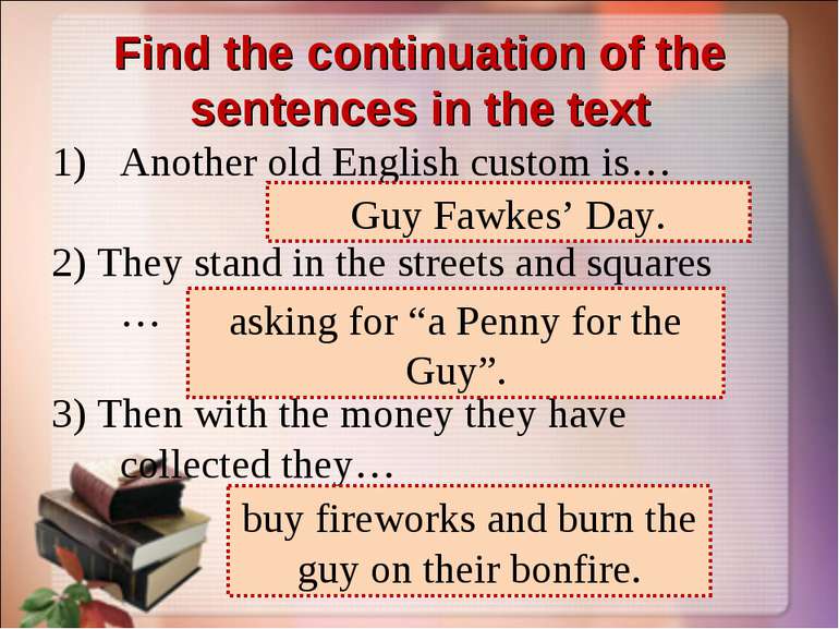 Find the continuation of the sentences in the text Another old English custom...