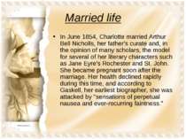 Married life In June 1854, Charlotte married Arthur Bell Nicholls, her father...