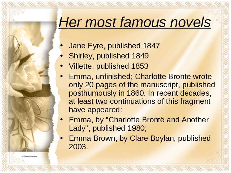 Her most famous novels Jane Eyre, published 1847 Shirley, published 1849 Vill...