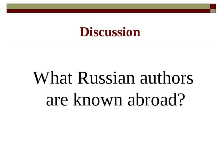 Discussion What Russian authors are known abroad?