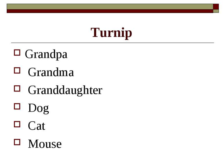 Turnip Grandpa Grandma Granddaughter Dog Cat Mouse