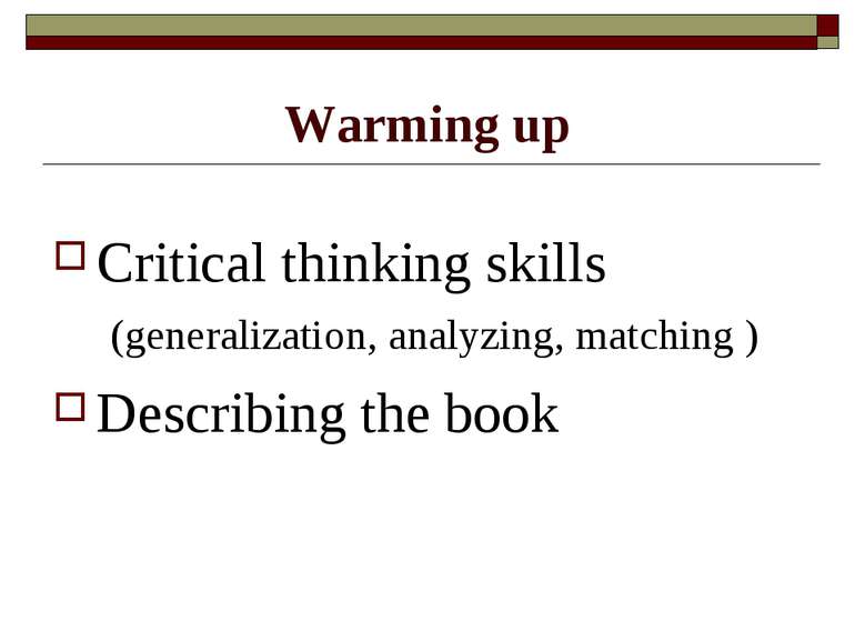Warming up Critical thinking skills (generalization, analyzing, matching ) De...