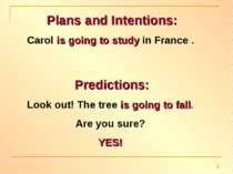 Plans and Intentions: Carol is going to study in France . Predictions: Look o...