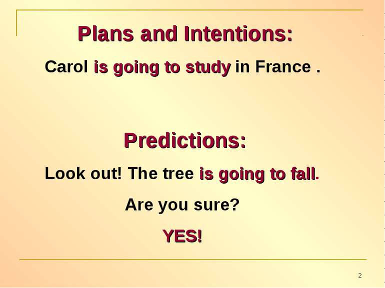 Plans and Intentions: Carol is going to study in France . Predictions: Look o...