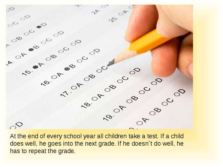 At the end of every school year all children take a test. If a child does wel...
