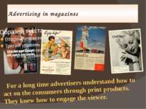 Advertising in magazines For a long time advertisers understand how to act on...