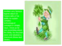 Another very famous legend about St. Patrick tells of his ability to explain ...