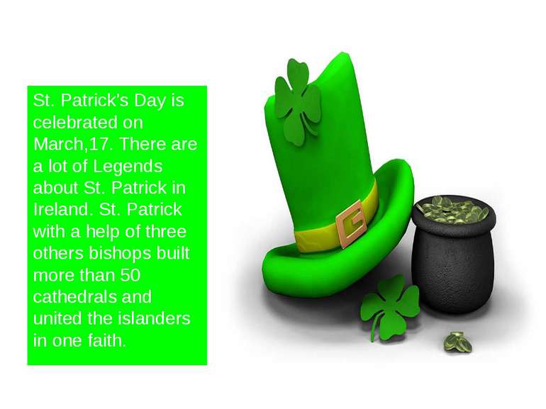 St. Patrick’s Day is celebrated on March,17. There are a lot of Legends about...