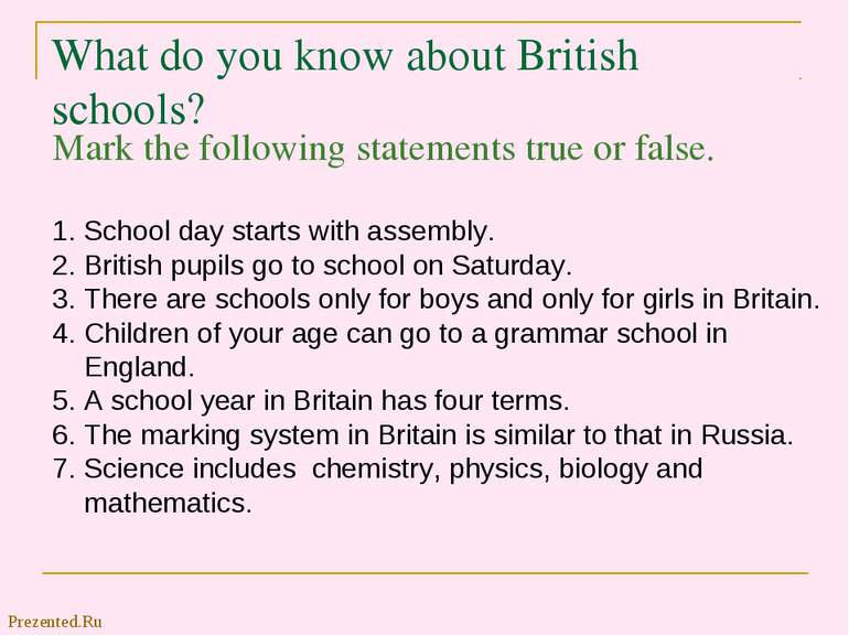 What do you know about British schools? Mark the following statements true or...