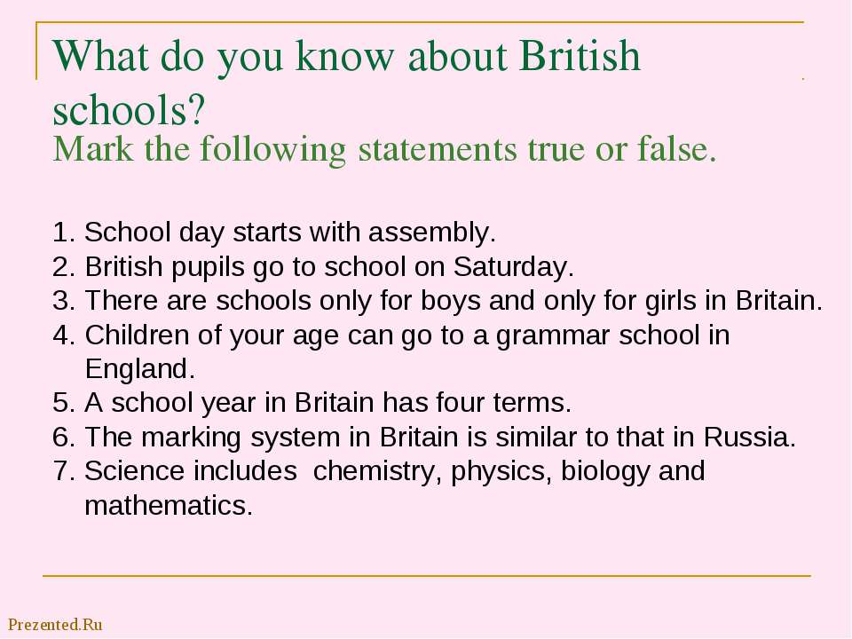 Mark the following Statements true or false. True/false in Britain. British School marking in Schools. Continue the following Statements the British. Traditions true false