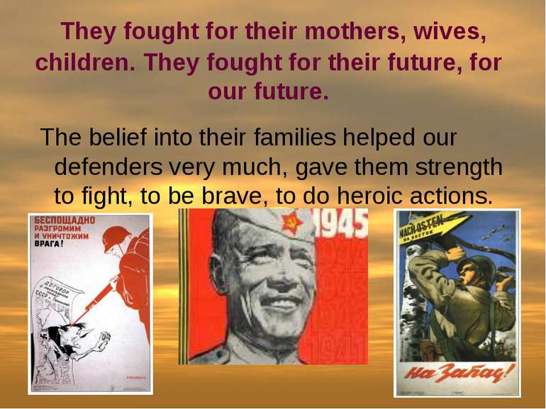 They fought for their mothers, wives, children. They fought for their future,...