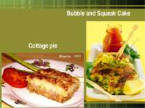 Bubble and Squeak Cake Cottage pie *
