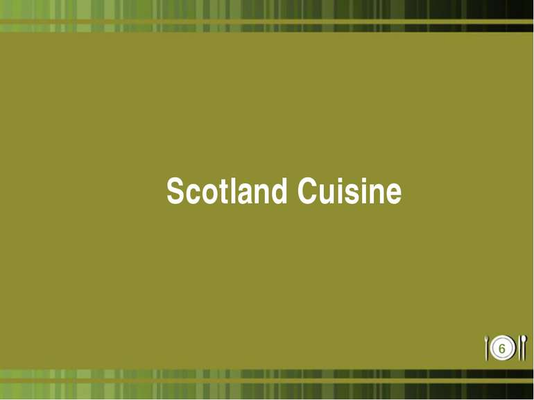 Scotland Cuisine *