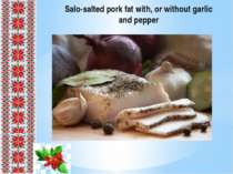 Salo-salted pork fat with, or without garlic and pepper