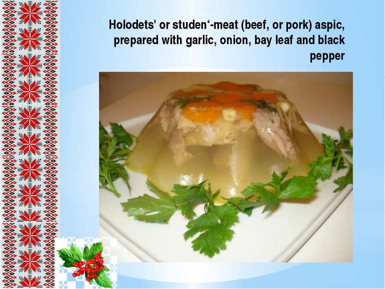 Holodets' or studen‘-meat (beef, or pork) aspic, prepared with garlic, onion,...