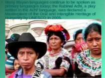 Many Mayan languages continue to be spoken as primary languages today; the Ra...