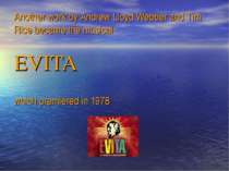Another work by Andrew Lloyd Webber and Tim Rice became the musical EVITA whi...
