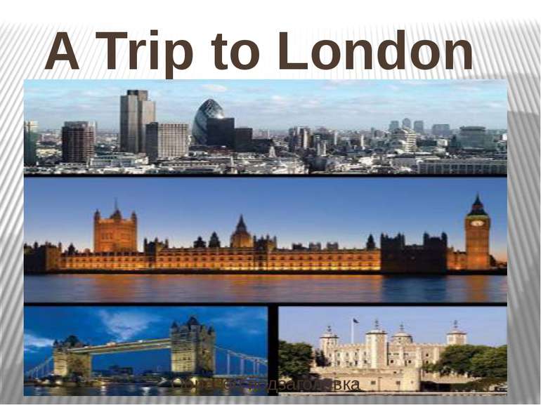 A Trip to London